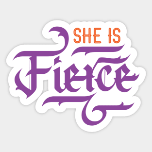 She is Fierce Sticker